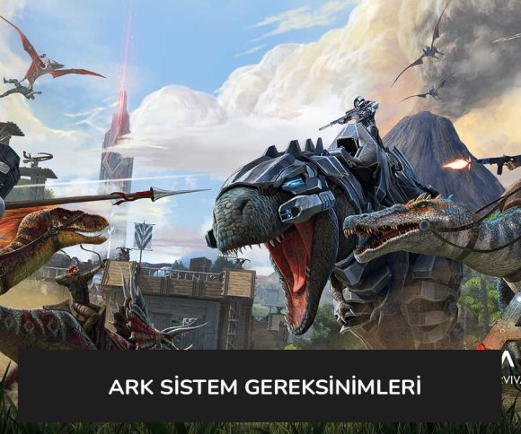 Ark Sistem Gereksinimleri