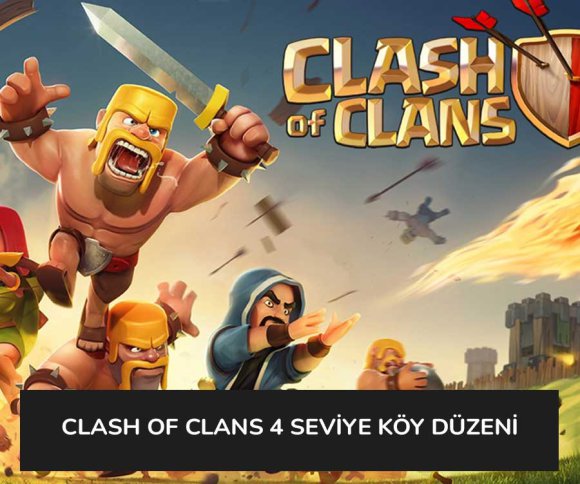 Clash Of Clans 4 Seviye Köy Düzeni