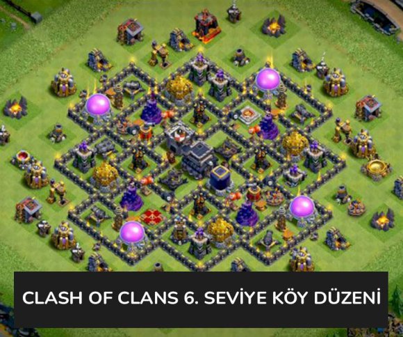 Clash Of Clans 6 Seviye Köy Düzeni