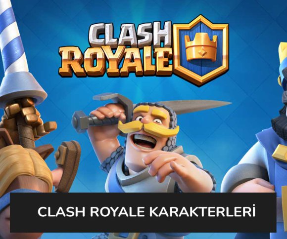 Clash Royale Karakterleri