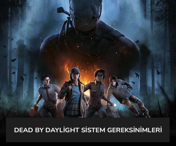 Dead By Daylight Sistem Gereksinimleri