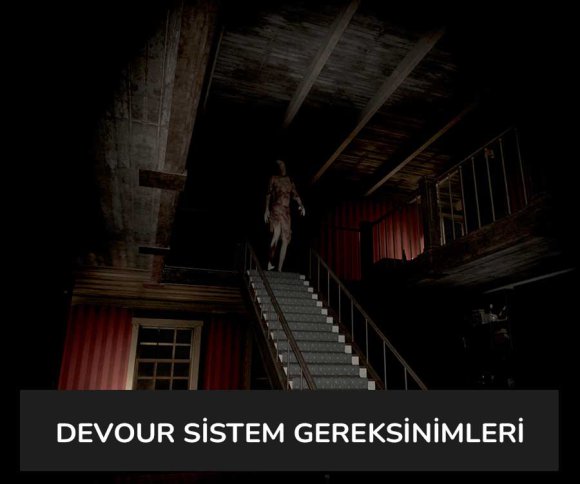 Devour Sistem Gereksinimleri