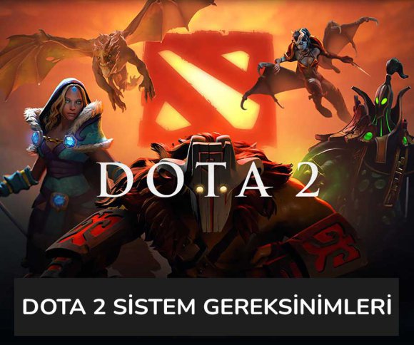 Dota 2 Sistem Gereksinimleri