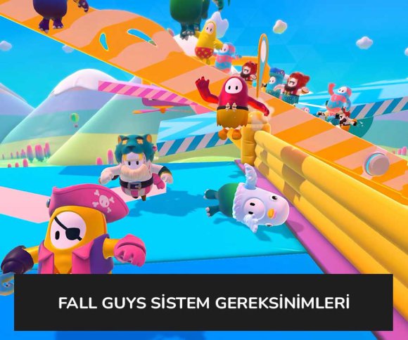 Fall Guys Sistem Gereksinimleri