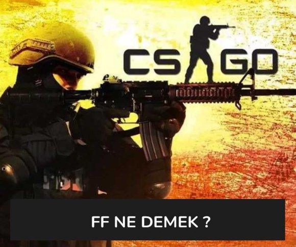 FF Ne Demek ?