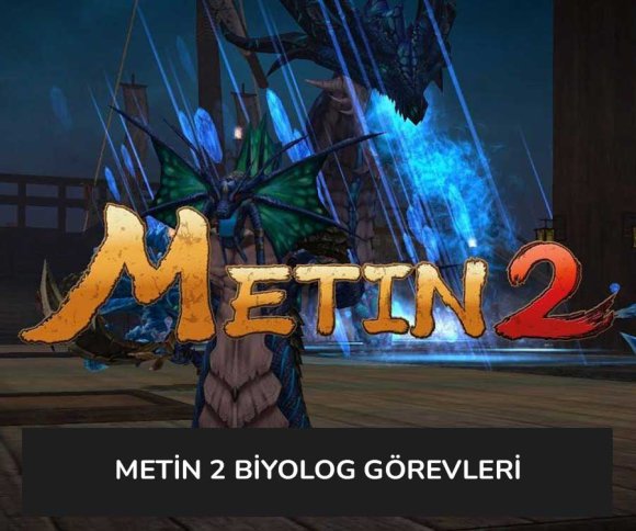 Metin 2 Biyolog Görevleri