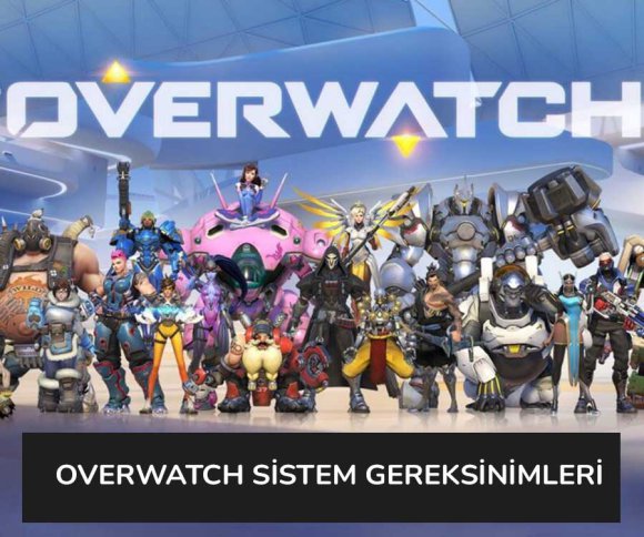 Overwatch Sistem Gereksinimleri