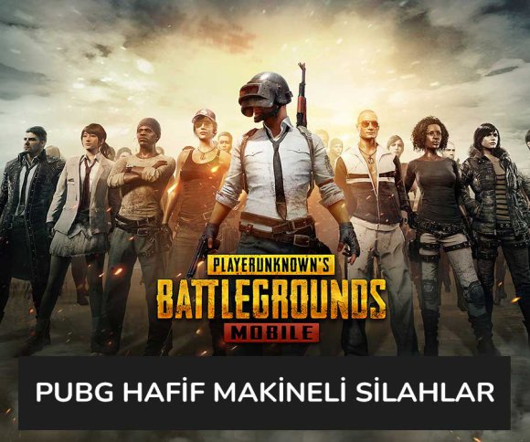 PUBG Hafif Makineli Silahlar