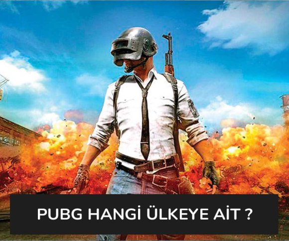 PUBG Hangi Ülkenin