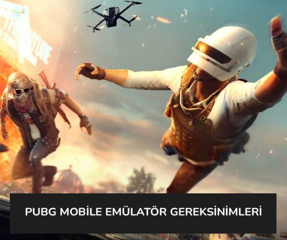 PUBG Mobile Emülatör Sistem Gereksinimleri