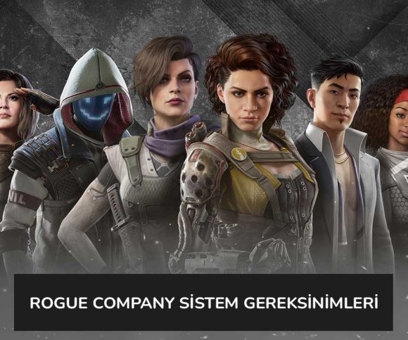 Rogue Company Sistem Gereksinimleri