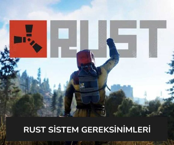 Rust Sistem Gereksinimleri