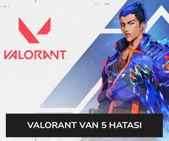 Valorant Van 5 Hatası