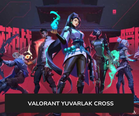 Valorant Yuvarlak Cross Nasıl Yapılır?